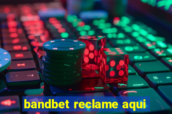 bandbet reclame aqui